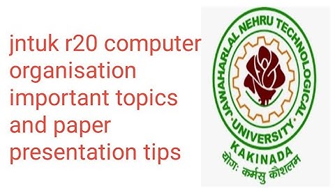 jntuk r20 computer organisation important topics and paper presentation tips