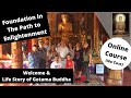 Foundation in the path to enlightenment welcome  life story of gotama buddha