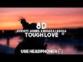 Avicii Ft. Agnes, Vargas & Lagola - Tough Love (8D Audio)