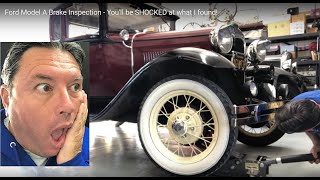 Ford Model A Brake Inspection  You'll be SHOCKED at what I found!