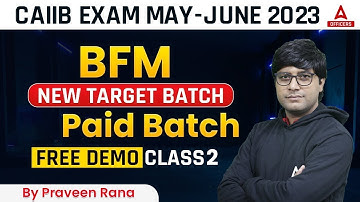 CAIIB May June 2023 | CAIIB BFM | New Target Batch | Paid Batch Free Demo Class 2