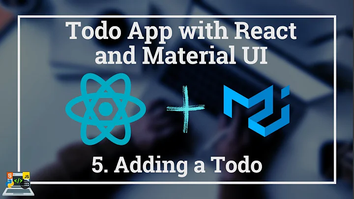 Build a Todo App with Reactjs and Material UI using Hooks: Adding a Todo
