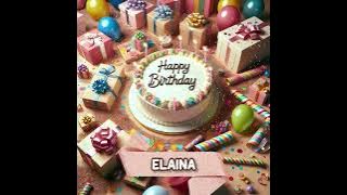 ELAINA Happy Birthday Song – Happy Birthday to You