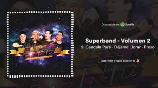 Superband Bien Encendidos! - Candela Pura, Dejame Llorar, Preso (Bien Encendidos) (Vol.2)