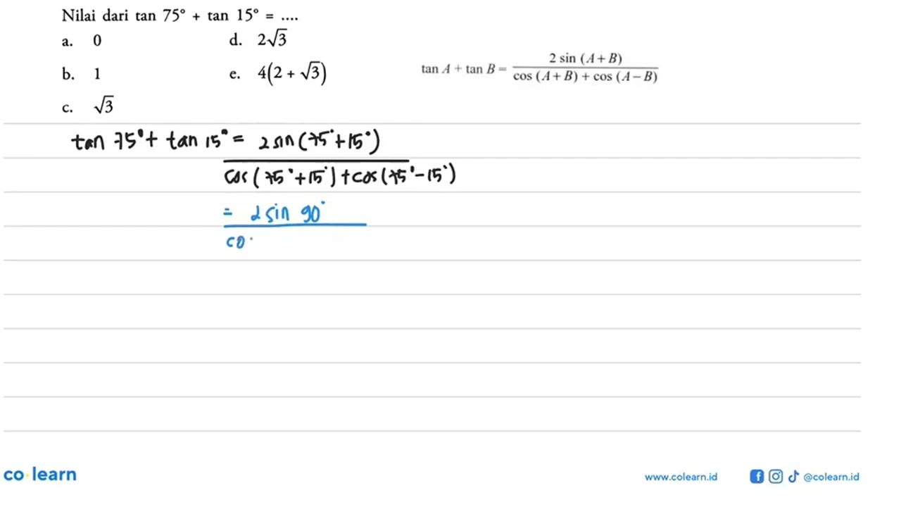 Nilai dari tan 75 + tan 15 =