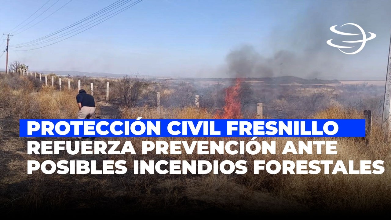 Prevén aumento de incendios forestales; Protección Civil Fresnillo refuerza coordinación preventiva