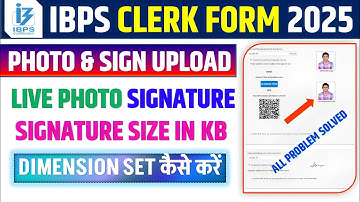 IBPS Clerk 2025 Photo Signature Upload Kaise Kare ✅ IBPS Clerk Photo/Signature Upload Problem Solved