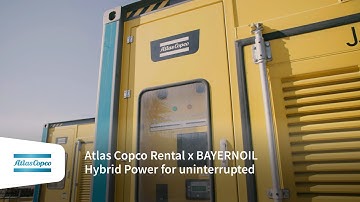 Atlas Copco Rental x BAYERNOIL | Hybrid Power for uninterrupted power supply