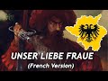 UNSER LIEBE FRAUE (French Version) | Landsknecht song - Military march | Vox Aeterna