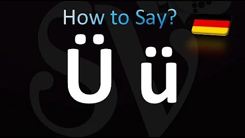How to Pronounce Ü ü (German)
