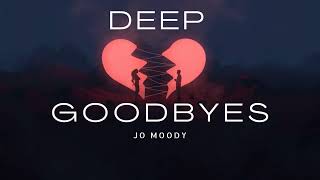 Jo Moody - Deep Goodbyes