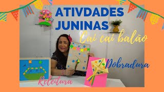 🟡3 ATIVIDADES JUNINAS INCRÍVEIS 2023 - EDUCAÇÃO INFANTIL