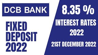 DCB Bank Fixed Deposit interest rates||December 2022||Get upto 8.35% interest rates 2022