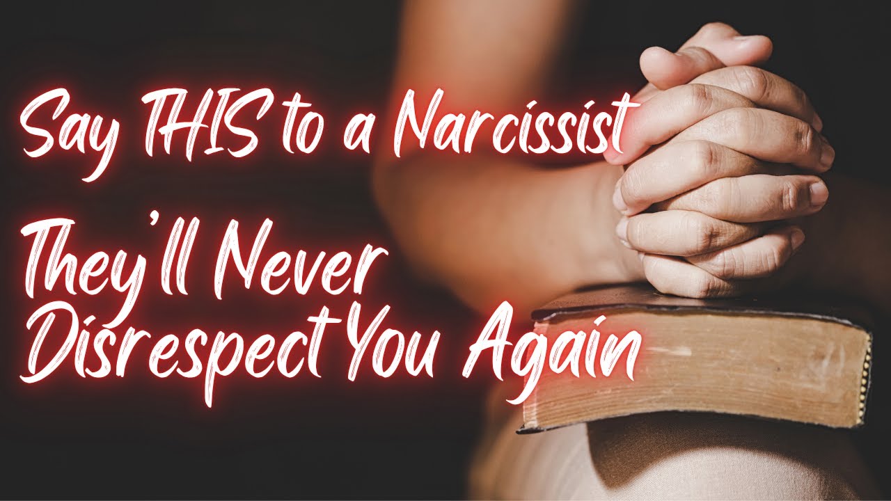Say THIS to a Narcissist – They’ll Never Disrespect You Again - YouTube