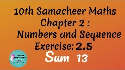 10th Samacheer Maths Chapter 2: Exercise 2.5 sum 13