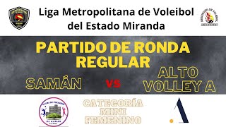 Saman vs Alto Volley A - Mini Femenino - Liga Metropolitana de Voleibol