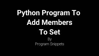 Python Program To Add Members To Set