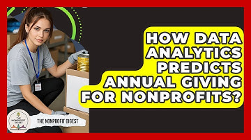 How Data Analytics Predicts Annual Giving For Nonprofits? - The Nonprofit Digest