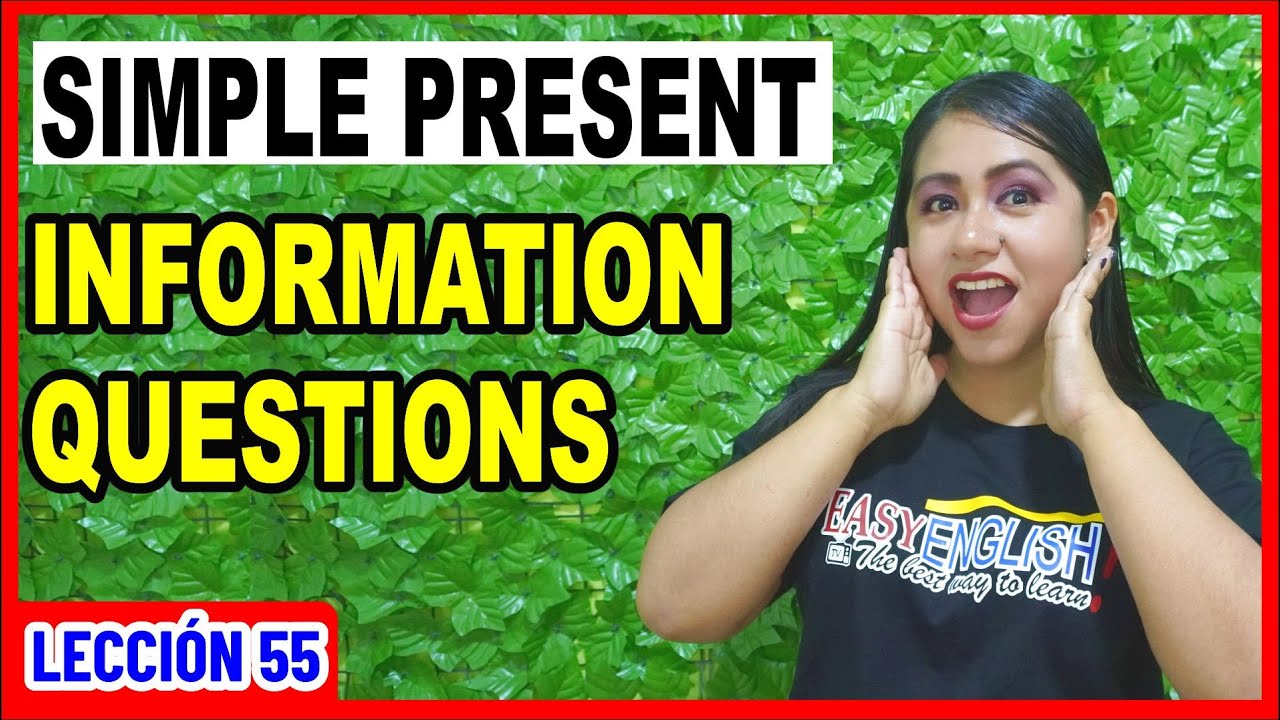 Como hacer Preguntas de Información en el Presente Simple ❓ INGLÉS CHÉVERE 55 😎
