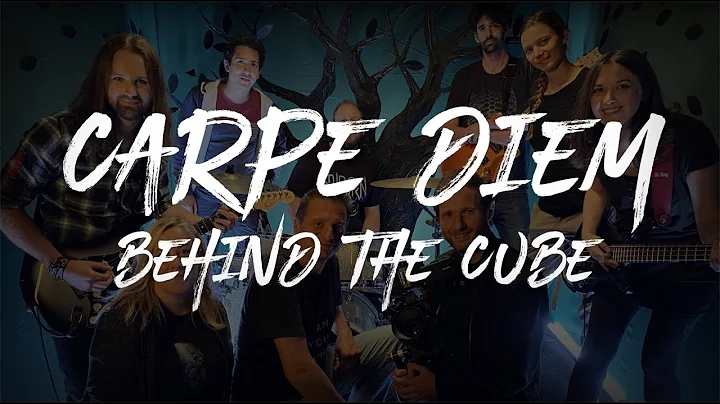 Carpe Diem - Behind The Cube