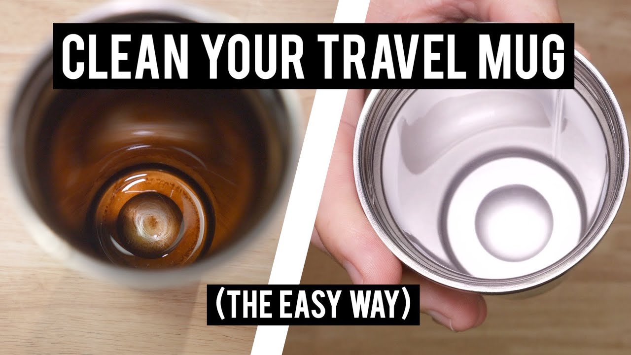 How To Clean Your Dirty Travel Mug