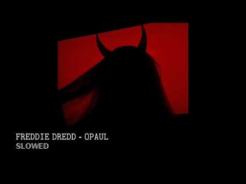 Opaul Freddie Dredd Slowed Tiktok Audio Youtube
