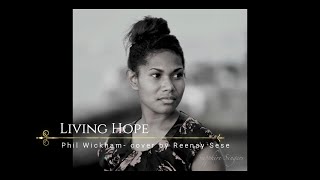 Living Hope - Phil Wickham (cover) Reenay Sese