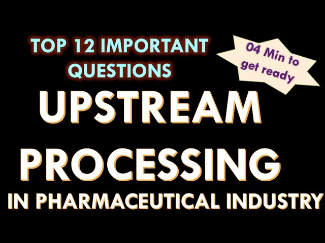 Upstream bioprocessing in pharmaceutical industry l Upstream bioprocessing in Pharma company
