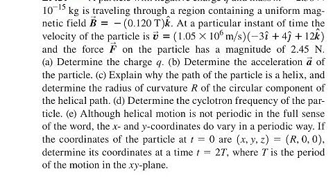 A particle with negative charge q and mass 2.58 10 kg is traveling through a region containing a uni