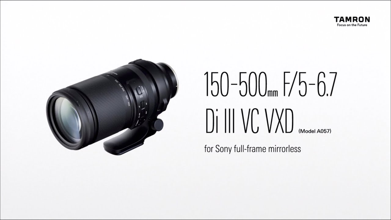 Tamron 150-500mm f/5-6.7 Di III VC VXD Lens (Sony E) - Fotografium