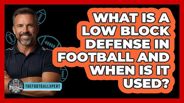 What Is A Low Block Defense In Football And When Is It Used? - The Football Xpert