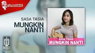 Sasa Tasia - Mungkin Nanti (Karaoke Video)