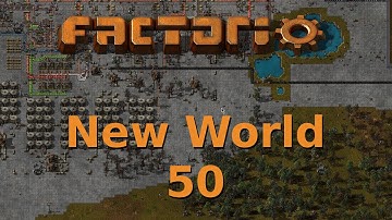 Factorio [0.12] Playthrough ~ New World ~ 50
