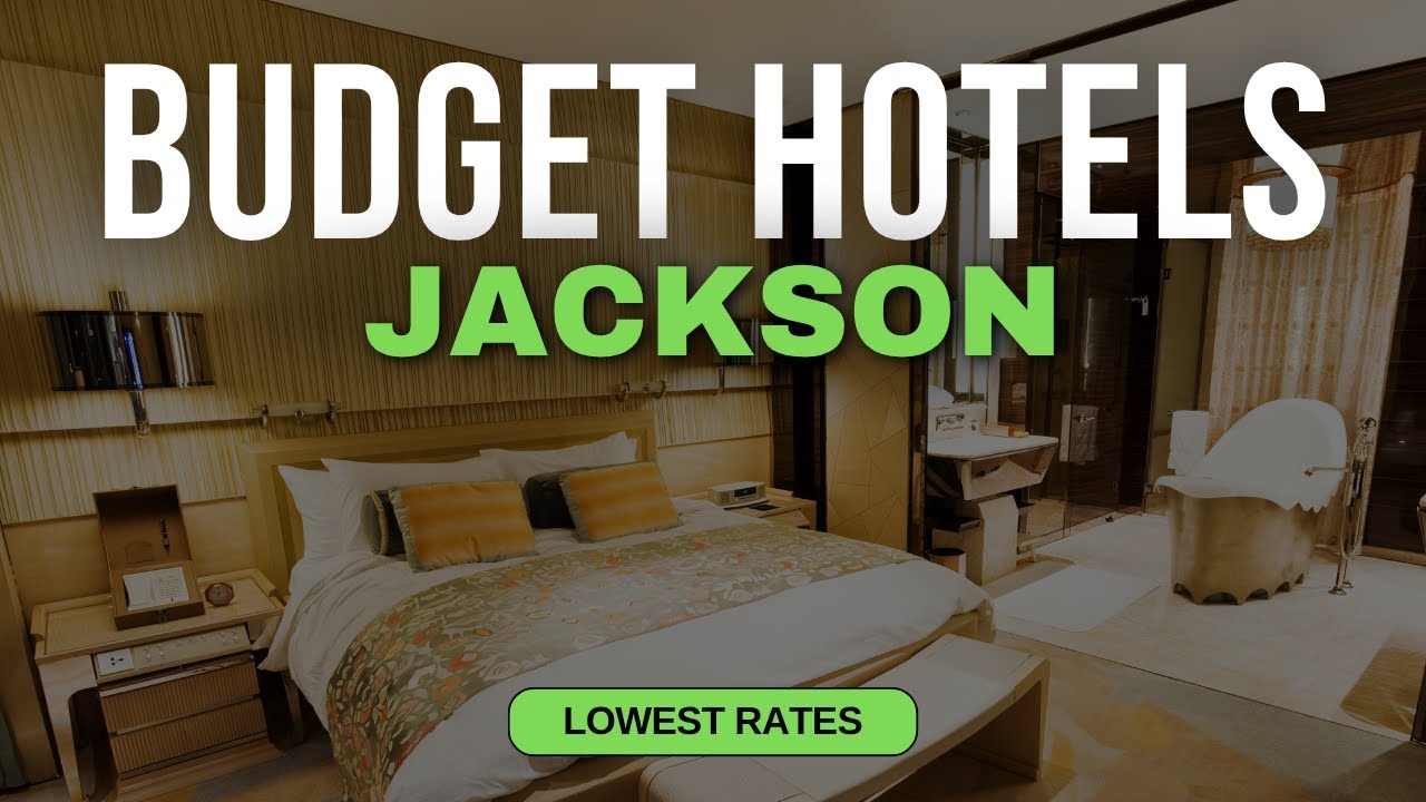Best Budget Hotels in Jackson | Top 10 Hotels in Jackson