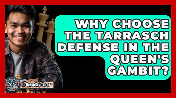 Why Choose The Tarrasch Defense In The Queen