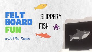 Felt Board Fun | Slippery Fish
