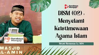 Menyelami Keistimewaan Agama Islam (Sesi 2) - Ustadz Hermawan, Lc., M.Pd