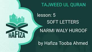 Lesson: 5 SOFT LETTERS - NARMI WALY HUROOF - learn QURAN in easy steps screenshot 1