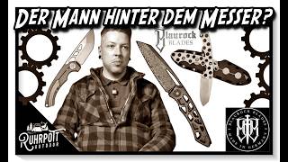 Blaurock Blades - Wer ist der Mann hinter dem Messer?