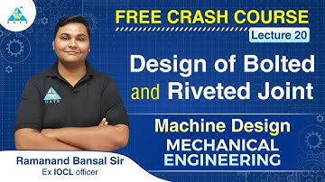 #20 | Design of Bolted &  Riveted Joint | Machine Design | CRASH COURSE By Bansal Sir | ME | GATE 21