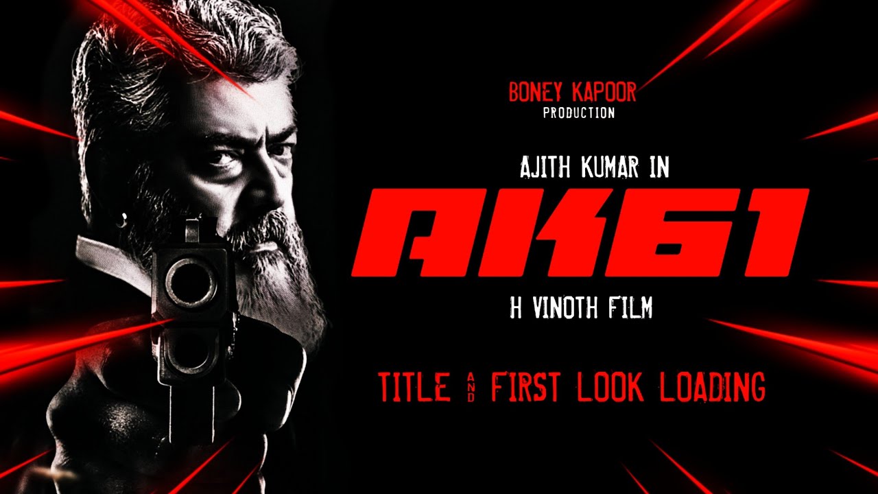 AK61 First Look Loading | Ajith Kumar | H Vinoth | Boney Kapoor | RR Film Update | Rockfort Royals