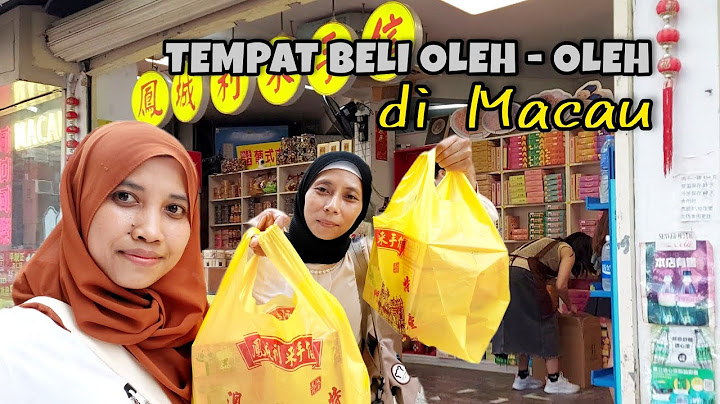 Tempat beli oleh - oleh di Macau | Trip to Macau