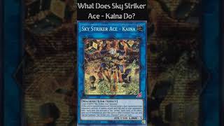 What Does Sky Striker Ace - Kaina Do? Yugioh Cards Explained For Easy Deck Building