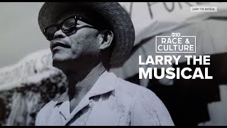 Larry the Musical | Celebrating the life and legacy of Larry Itliong
