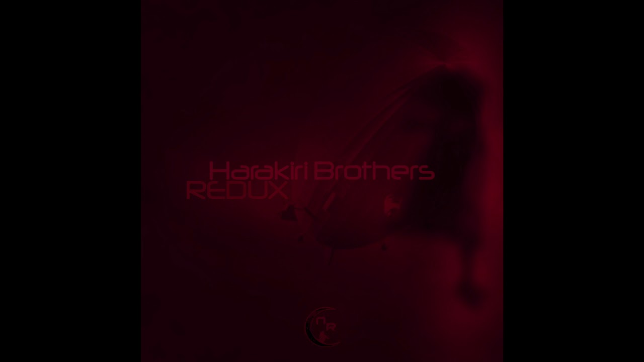 Harakiri Brothers - Redux EP [NWR107] ᴴᴰ