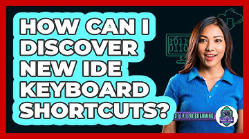 How Can I Discover New IDE Keyboard Shortcuts? - Next LVL Programming