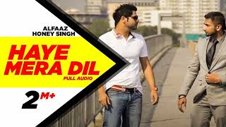 Haye Mera DIL (Full Audio) | Alfaaz Feat Yo Yo Honey Singh | Speed Records