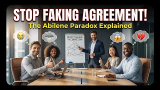Stop Saying "Yes" When You Mean "No" (The Abilene Paradox)