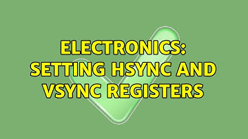 Electronics: Setting HSYNC and VSYNC registers