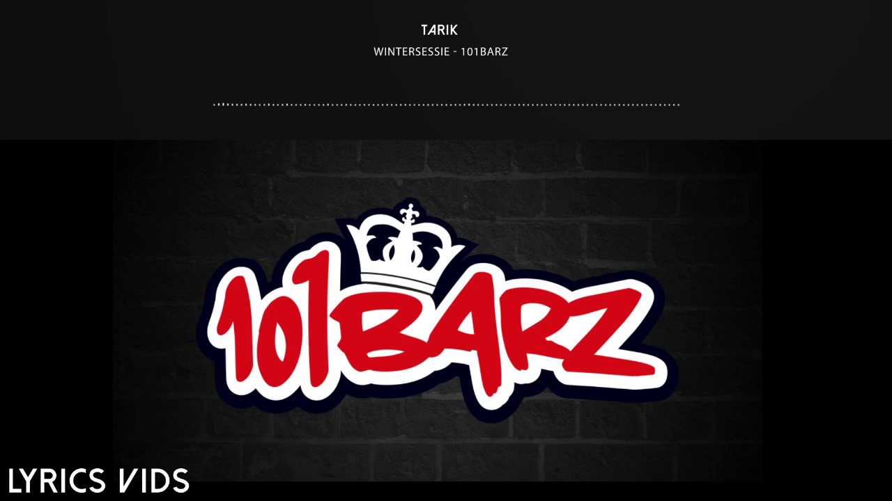 Tarik - Wintersessies 2017 - 101Barz [Lyrics]